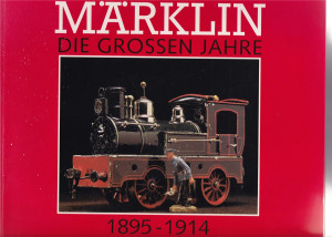 Märklin - Die großen Jahre 1895-1914, 1995 (L125)