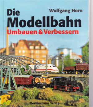 Horn: Die Modellbahn 3 - Umbauen & verbessern, 1999 (L-140)