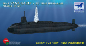 Bronco Models 1:350 NB5014 HMS-28'Vanguard'SSBN Submarine