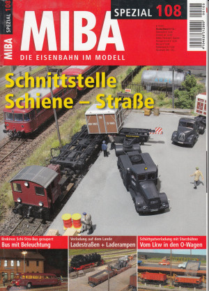 Zeitschrift MiBa Spezial 108 Schnittstelle Schiene / Straße   (Z028)