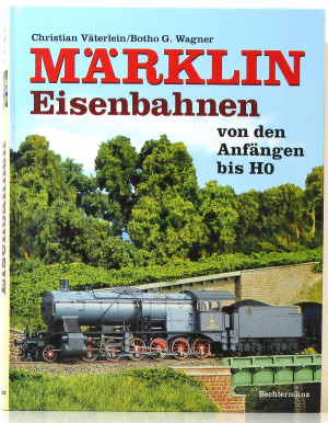 Väterlein/Wagner - Märklin Eisenbahnen von d. Anfängen bis H0  (L23)