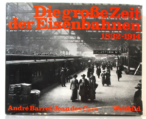Barret/Cars - Die große Zeit der Eisenbahn 1832-1914 (L29)